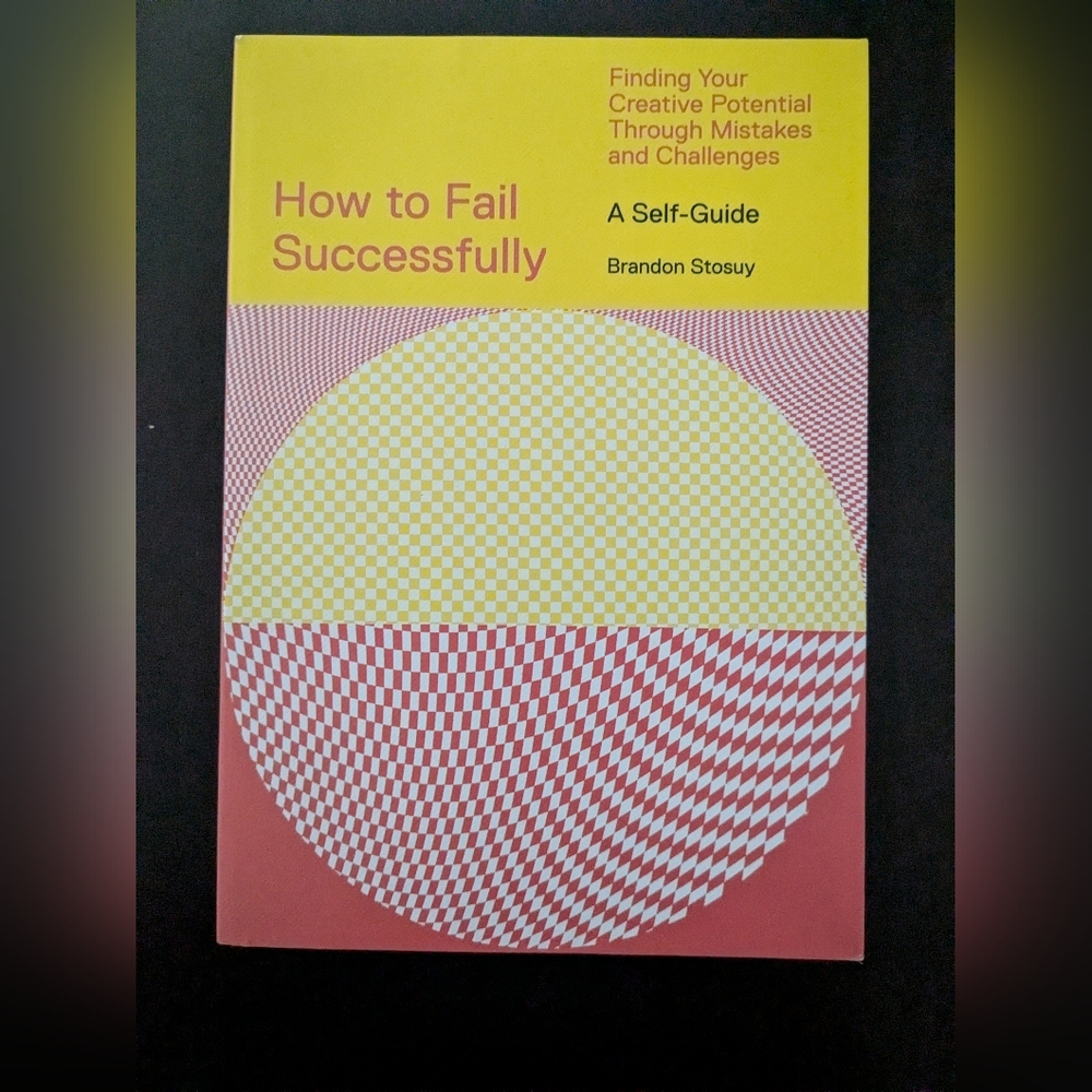 How to Fail Successfully, A Self Study Guide